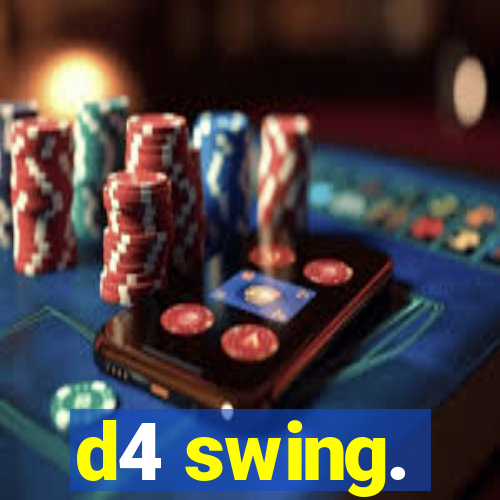 d4 swing.